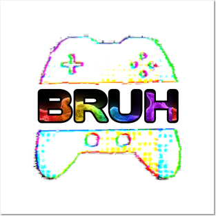 Bruh Gamer - Trendy Slang Gaming Lover Gift Design Posters and Art